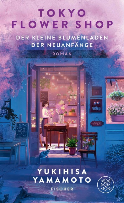 Tokyo Flower Shop - Der kleine Blumenladen der Neuanfänge - Yukihisa Yamamoto