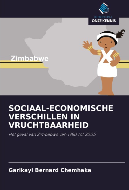 SOCIAAL-ECONOMISCHE VERSCHILLEN IN VRUCHTBAARHEID - Garikayi Bernard Chemhaka