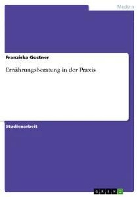 Ernährungsberatung in der Praxis - Franziska Gostner