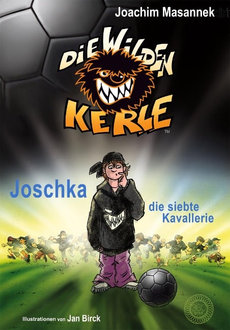 Die Wilden Kerle - Buch 9: Joschka, die siebte Kavallerie - Joachim Masannek