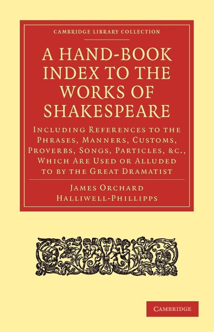 A Hand-Book Index to the Works of Shakespeare - J. O. Halliwell-Phillipps, James Orchard Halliwell-Phillipps