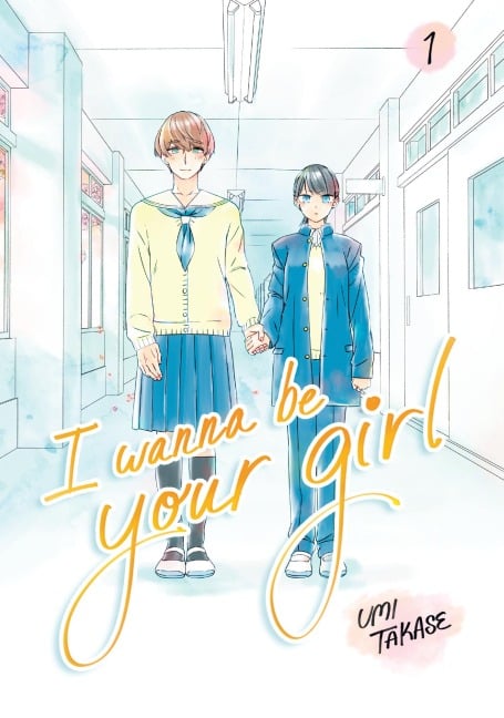 I Wanna Be Your Girl Vol. 1 - Umi Takase