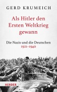 Cover-Bild zum Titel 'Als Hitler den Ersten Weltkrieg gewann' von 'Gerd Krumeich'