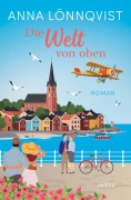Cover-Bild zum Titel 'Die Welt von oben' von 'Anna Lönnqvist'