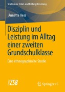 Cover-Bild zum Titel 'Disziplin und Leistung im Alltag einer zweiten Grundschulklasse' von 'Annette Hess'