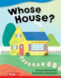 Whose House? - Dona Herweck Rice
