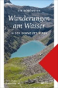 Cover-Bild zum Titel 'Die schönsten Wanderungen am Wasser in den Schweizer Alpen' von 'Hans Joachim Degen, Ragna Kilp'