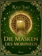 Cover-Bild zum Titel 'Die Masken des Morpheus' von 'Ralf Isau'
