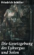 Cover-Bild zum Titel 'Die Gesetzgebung des Lykurgus und Solon' von 'Friedrich Schiller'