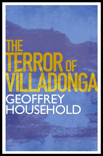 The Terror of Villadonga - Geoffrey Household