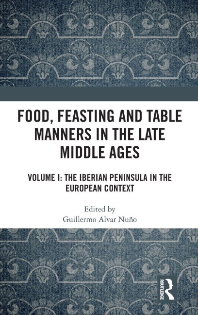 Food, Feasting and Table Manners in the Late Middle Ages - 