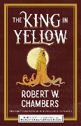 Cover-Bild zum Titel 'The King in Yellow' von 'Robert W Chambers'
