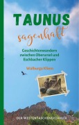 Cover-Bild zum Titel 'Taunus sagenhaft' von 'Walburga Kliem'