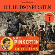 Cover-Bild zum Titel 'Die Hudsonpiraten (Nat Pinkerton - Der König der Detectivs, Folge 1)' von 'Vsevolod Krestovsky'