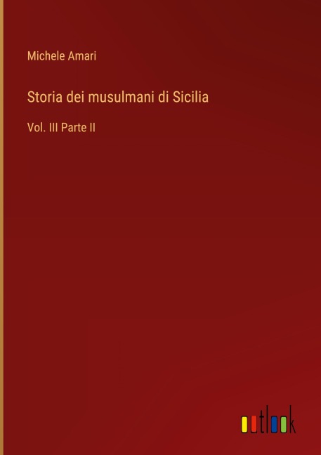 Storia dei musulmani di Sicilia - Michele Amari