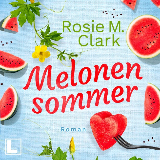 Melonensommer - Rosie M. Clark