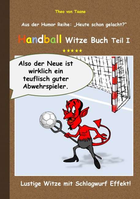 Handball Witze Buch - Teil I - Theo Von Taane