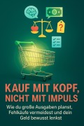 Cover-Bild zum Titel 'Kauf mit Kopf, nicht mit Impuls' von 'Claudia Engel'