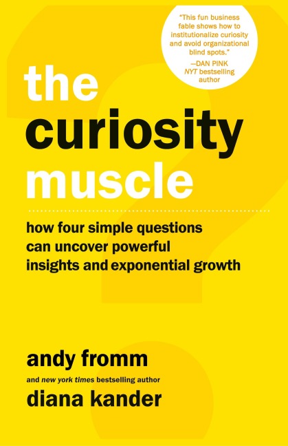 The Curiosity Muscle - Diana Kander, Andy Fromm