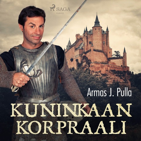 Kuninkaan korpraali - Armas J. Pulla