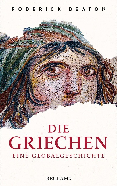 Die Griechen. Eine Globalgeschichte - Roderick Beaton