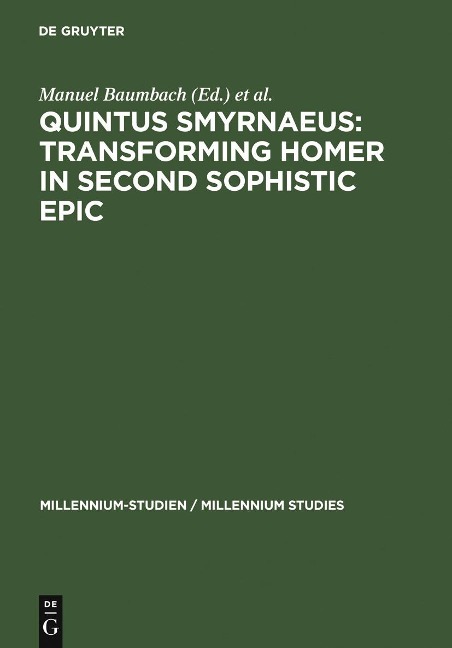 Quintus Smyrnaeus: Transforming Homer in Second Sophistic Epic - 