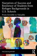 Cover-Bild zum Titel 'Narratives of Success and Resilience of Students from Refugee Backgrounds in U.S. Schools' von 'Yacoub Aljaffery'