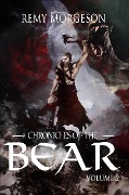 Chronicles of the Bear: Volume II - Remy Morgeson