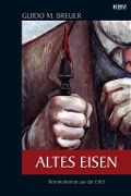 Cover-Bild zum Titel 'Altes Eisen' von 'Guido M. Breuer'