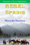 Rebel Spring- War in the Mountains (Seasons of the Confederacy, #1.3) - Gerald Cranwell