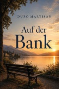 Cover-Bild zum Titel 'Auf der Bank' von 'Duro Martisan'
