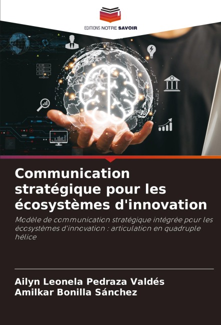 Communication stratégique pour les écosystèmes d'innovation - Ailyn Leonela Pedraza Valdés, Amilkar Bonilla Sánchez