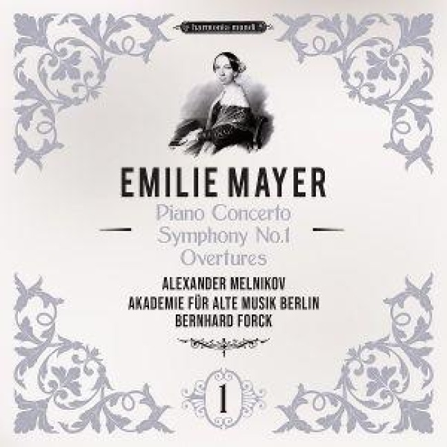 Emilie Mayer: Piano Concerto - Symphony No. 1 - Ov - Bernhard Forck Akademie für Alte Musik Berlin