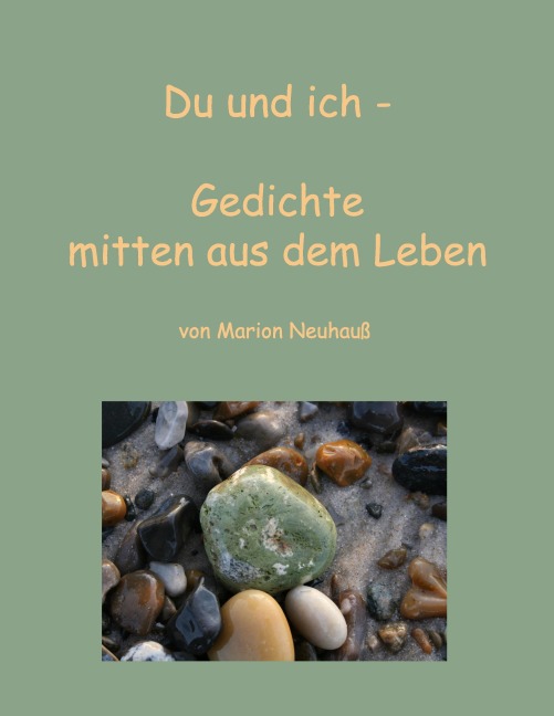 Du und ich - Gedichte mitten aus dem Leben - Marion Neuhauß