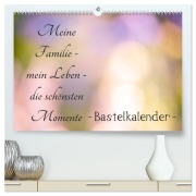 Meine Familie - mein Leben - die schönsten Momente - Bastelkalender (hochwertiger Premium Wandkalender 2026 DIN A2 quer), Kunstdruck in Hochglanz - Tanja Riedel