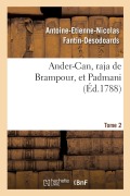 Cover-Bild zum Titel 'Ander-Can, Raja de Brampour, Et Padmani. Tome 2' von 'Antoine-Etienne-Nicolas Fantin-Desodoards'