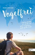 Cover-Bild zum Titel 'Vogelfrei' von 'Noah Strycker'