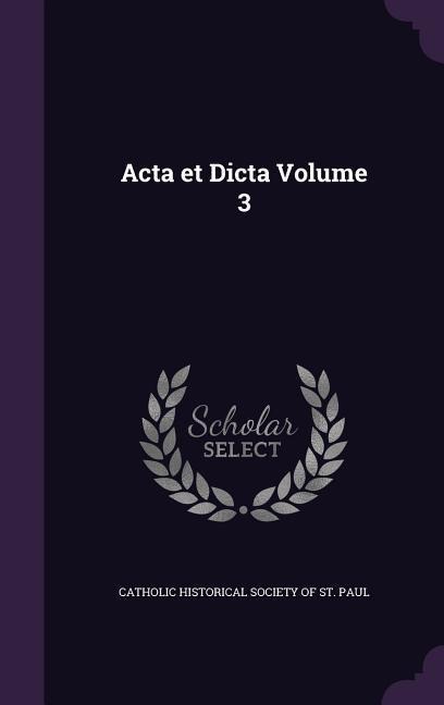 Acta et Dicta Volume 3 - 