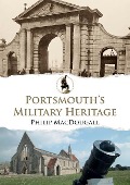 Cover-Bild zum Titel 'Portsmouth's Military Heritage' von 'Philip Macdougall'