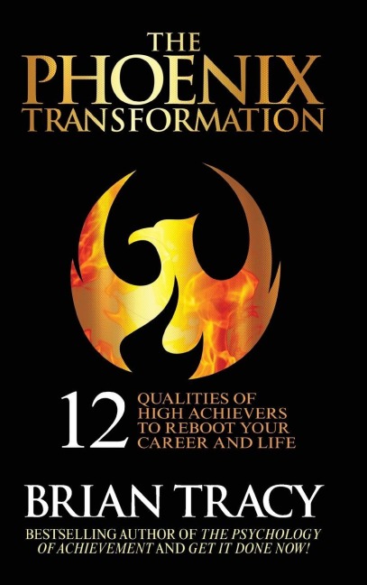 The Phoenix Transformation - Brian Tracy