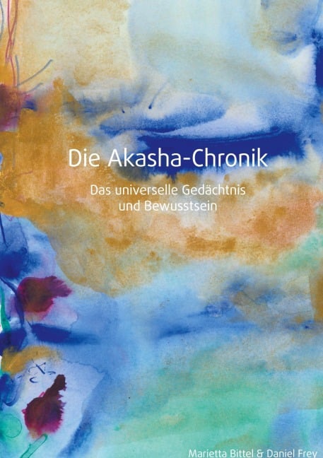 Akasha-Chronik - Marietta & Daniel Bittel & Frey