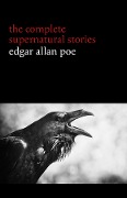 Cover-Bild zum Titel 'Edgar Allan Poe: The Complete Supernatural Stories (60+ tales of horror and mystery: The Cask of Amontillado, The Fall of the House of Usher, The Black Cat, The Tell-Tale Heart, Berenice...) (Halloween Stories)' von 'Poe Edgar Allan Poe'