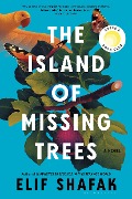 Cover-Bild zum Titel 'The Island of Missing Trees' von 'Elif Shafak'