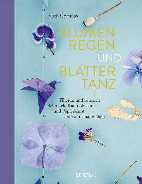 Blumenregen und Blättertanz - Ruth Cortinas