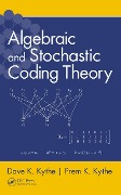 Cover-Bild zum Titel 'Algebraic and Stochastic Coding Theory' von 'Dave K. Kythe, Prem K. Kythe'