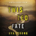 Twisted Fate (An Amy Rush Suspense Thriller¿Book 4) - Ava Strong