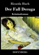 Cover-Bild zum Titel 'Der Fall Deruga' von 'Ricarda Huch'
