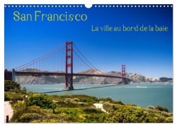 San Francisco La ville au bord de la baie (Calendrier mural 2025 DIN A3 vertical), CALVENDO calendrier mensuel - Gérald Bohic