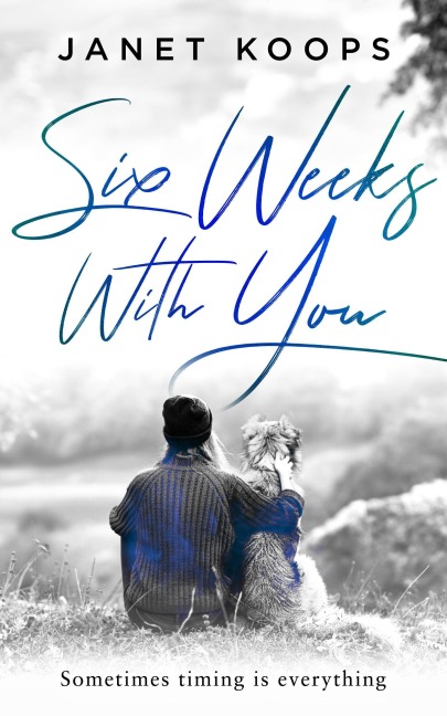 Six Weeks With You (Lost and Found Family, #1) - Janet Koops