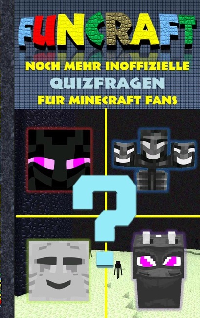 Funcraft - Noch mehr inoffizielle Quizfragen für Minecraft Fans - Theo Von Taane